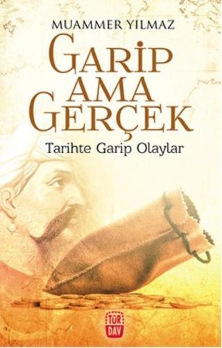 Garip Ama Gerçek - Tarihte Garip Olaylar