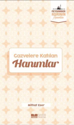 Gazvelere Katılan Hanımlar Peygamber Asrının Hanımları 8