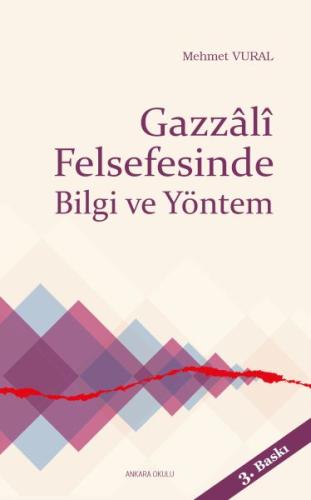 Gazzâlî Felsefesinde Bilgi ve Yöntem