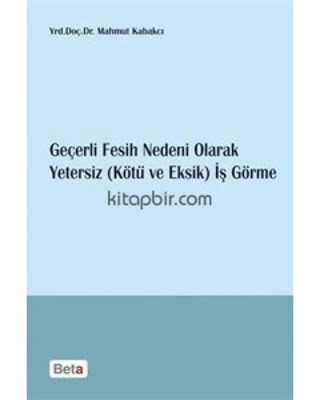 Geçerli Fesih Nedeni Olarak Yetersiz (Kötü ve Eksik) İş Görme