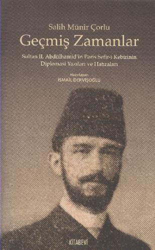 Geçmiş Zamanlar Sultan II. Abdülhamid'in Paris Sefir-i Kebirinin Diplo