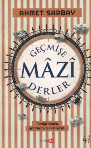 Geçmişe Mazi Derler