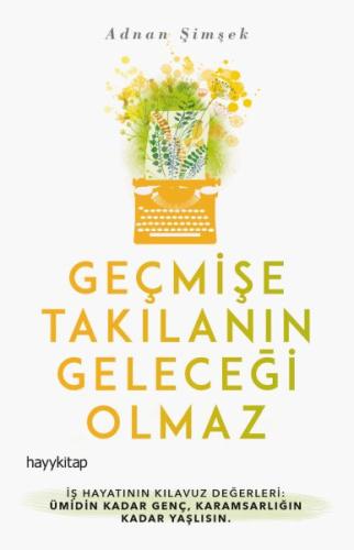 Geçmişe Takılanın Geleceği Olmaz