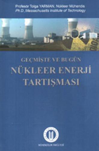 Geçmişte ve Bugün Nükleer Enerji Tartışması