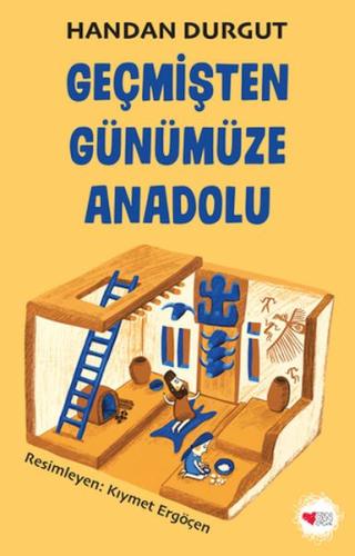 Geçmişten Günümüze Anadolu