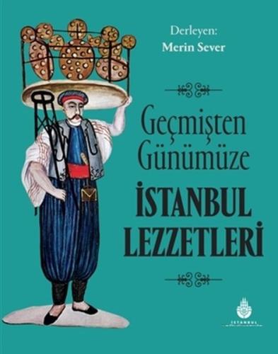 Geçmişten Günümüze İstanbul Lezzetleri