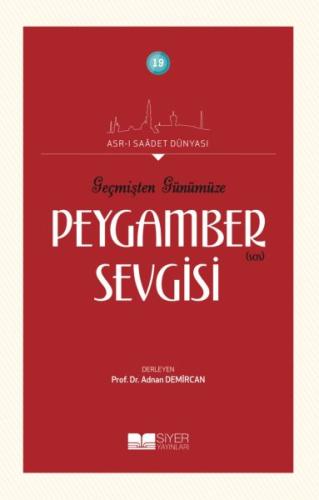 Geçmişten Günümüze Peygamber Sevgisi - Asrı Saadet Dünyası 19