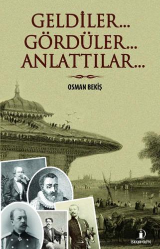 Geldiler... Gördüler... Anlattılar...