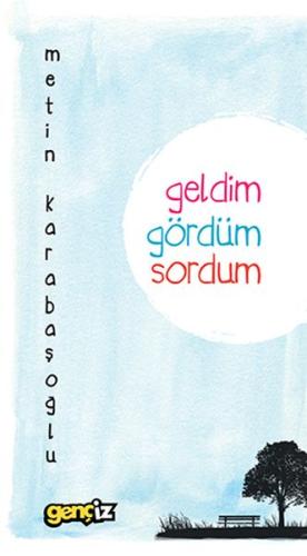 Geldim Gördüm Sordum