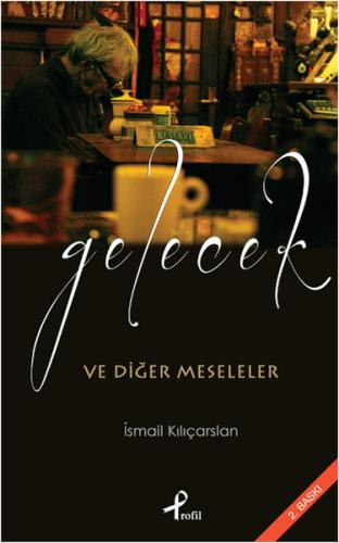 Gelecek ve Diğer Meseleler