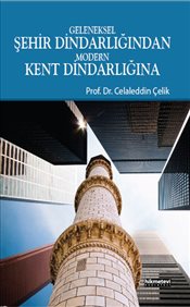 Geleneksel Şehir Dindarlığından Modern Kent Dindarlığına