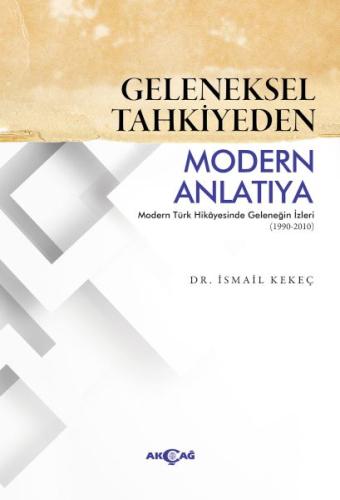 Geleneksel Tahkiyeden Modern Anlatıya