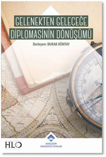 Gelenekten Geleceğe Diplomasinin Dönüşümü (Ciltli)