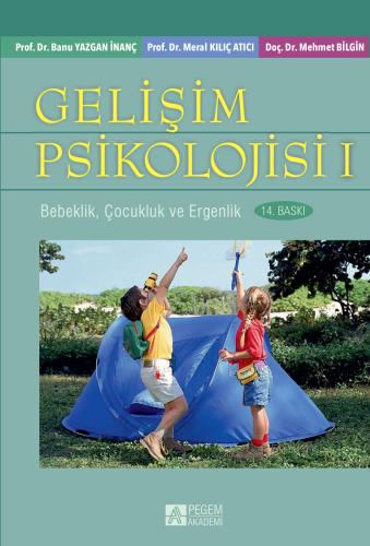 Gelişim Psikolojisi 1 - Bebeklik, Çocukluk ve Ergenlik