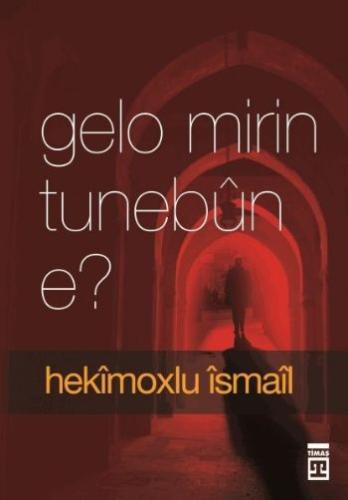 Gelo Mirin Tunebun e? (Ölüm Yokluk mudur?)