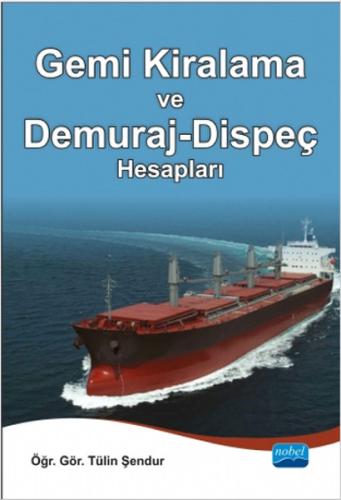 Gemi Kiralama ve Demuraj-Dispeç Hesapları