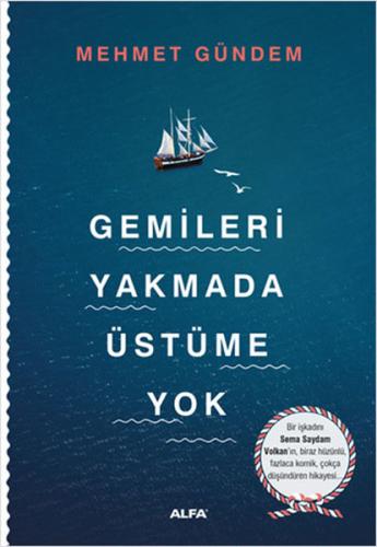 Gemileri Yakmada Üstüme Yok