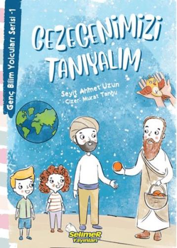 Genç Bilim Yolcuları Serisi -1 Gezegenimizi Tanıyalım