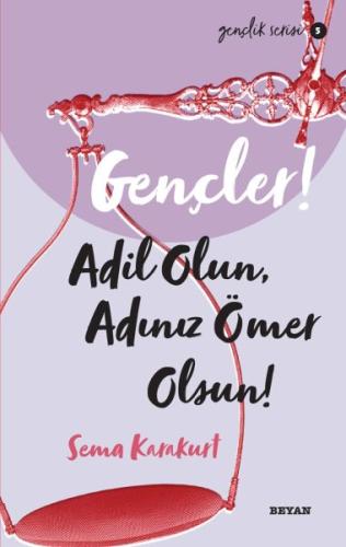 Gençler, Adil Olun, Adınız Ömer Olsun! - Gençlik Serisi 5