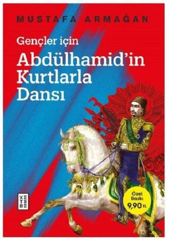 Gençler İçin Abdülhamid’in Kurtlarla Dansı