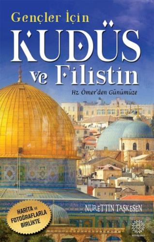 Gençler İçin Kudüs Ve Filistin -Hz. Ömer'den Günümüze