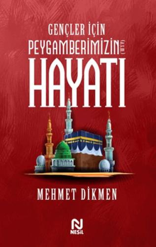 Gençler İçin Peygamberimizin Hayatı