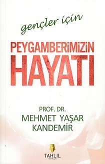 Gençler İçin Peygamberimizin Hayatı