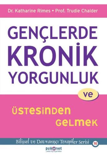 Gençlerde Kronik Yorgunluk ve Üstesinden Gelmek - Bilişsel ve Davranış