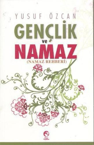 Gençlik ve Namaz (Namaz Rehberi)