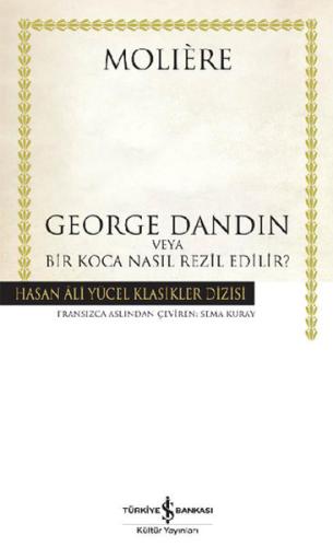 George Dandin - Hasan Ali Yücel Klasikleri (Ciltli)