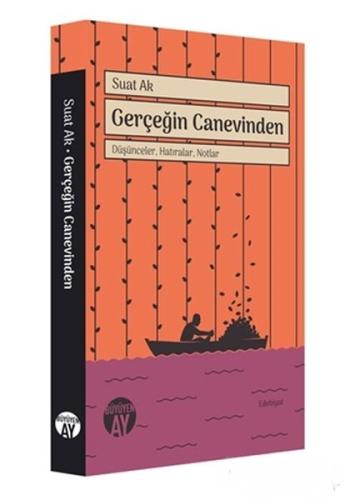 Gerçeğin Canevinden - Düşünceler, Hatıralar, Notlar