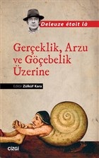 Gerçeklik, Arzu ve Göçebelik Üzerine