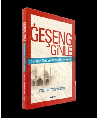 Geşeng Ginle Horasan Türkçesi Üzerine Bir İnceleme