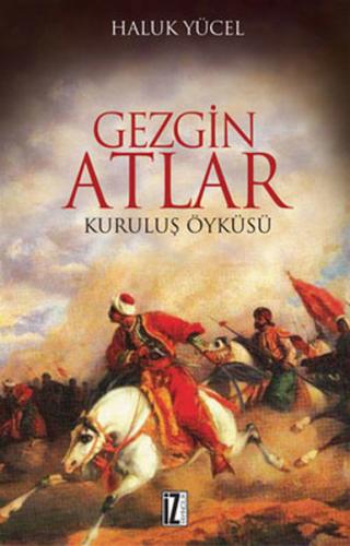 Gezgin Atlar Kuruluş Öyküsü