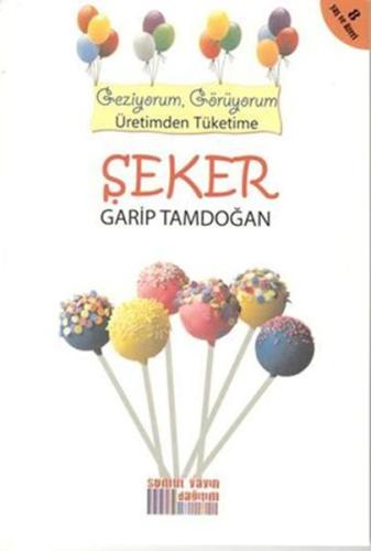 Geziyorum, Görüyorum Üretimden Tüketime - Şeker