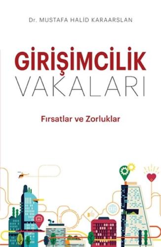 Girişimcilik Vakaları - Fırsatlar ve Zorluklar