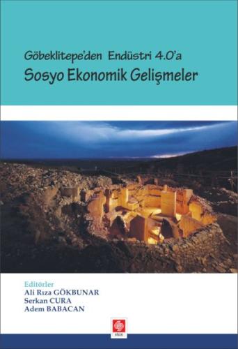 Göbeklitepe'den Endüstri 4.0'a - Sosyo Ekonomik Gelişmeler