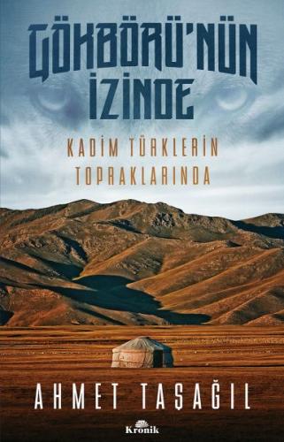 Gökbörü'nün İzinde Kadim Türklerin Topraklarında