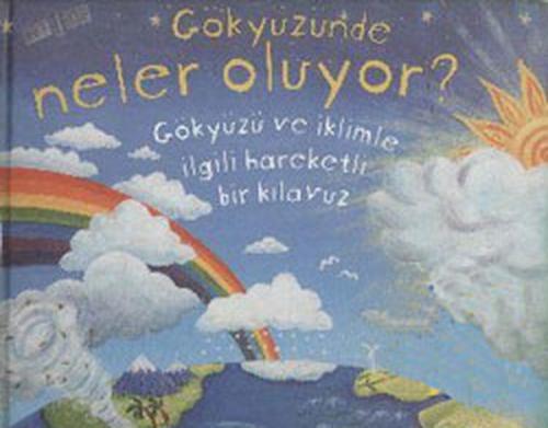 Gökyüzünde Neler Oluyor? Gökyüzü ve İklimle İlgili Hareketli Bir Kılav