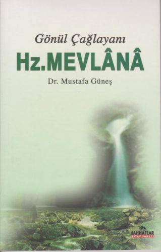 Gönül Çağlayanı Hz. Mevlana