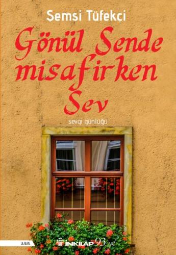 Gönül Sende Misafirken Sev - Sevgi Günlüğü