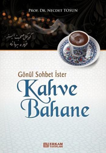 Gönül Sohbet İster Kahve Bahane