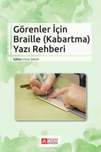 Görenler İçin Braille (Kabartma) Yazı Rehberi