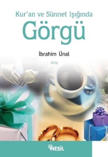 Görgü: Kur’an ve Sünnet Işığında