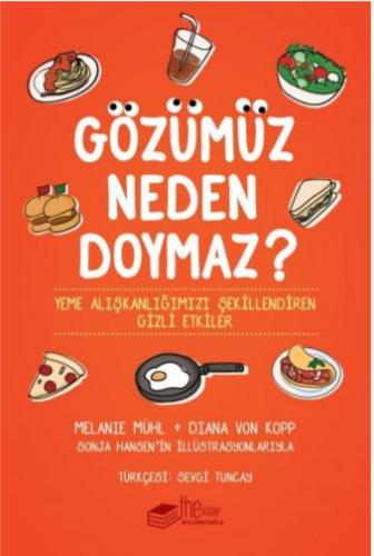 Gözümüz Neden Doymaz - Yeme Alışkanlığımızı Şekillendiren Gizli Etkile