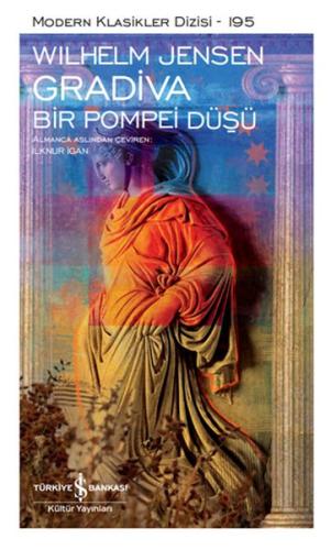 Gradiva - Bir Pompei Düşü - Modern Klasikler Dizisi (Ciltli)