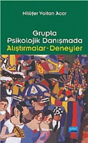 Grupla Psikolojik Danışmada Alıştırmalar Deneyler