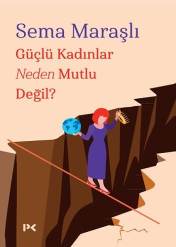 Güçlü Kadınlar Neden Mutlu Değil?