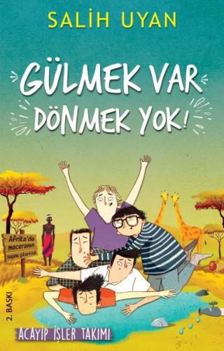 Gülmek Var Dönmek Yok - Acayip İşler Takımı