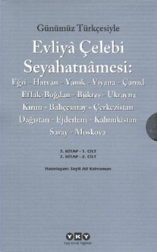 Günümüz Türkçesiyle Evliya Çelebi Seyahatnamesi 7. Cilt (2 Kitap Takım